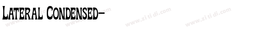 Lateral Condensed字体转换 Lateral Condensed字体转换
